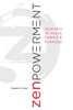 Zenpowerment : Your Path To Peace, Power, And Purpose