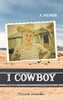 I Cowboy: A Memoir
