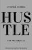 Hustle For That Muscle: 90 Days of Hustle to Muscle