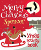 Merry Christmas Spencer - Xmas Activity Book : (Personalized Children'S Activity Book)
