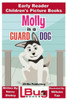 Molly Is A Guard Dog - Early Reader - Children'S Picture Books