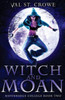 Witch And Moan