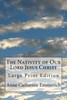 The Nativity Of Our Lord Jesus Christ : Large Print Edition