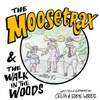 The Moosetrax : & The Walk In The Woods