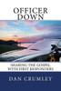 Officer Down : Sharing The Gospel With First Responders