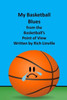 My Basketball Blues From The Basketball'S Point Of View