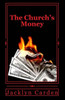 The Church'S Money : Unorthodox Ministries
