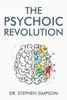 The Psychoic Revolution : Magnify Your Intuition For More Success And A Lot Less Stress
