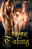 Savage Taking : A Gay Victorian Erotic Romance