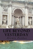 Life Beyond Yesterday