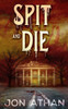 Spit And Die