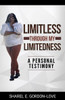 Limitless Through My Limitedness : A Personal Testimony