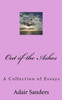Out Of The Ashes : A Collection Of Essays