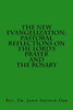 The New Evangelization : Pastoral Reflections On The Lord'S Prayer And The Rosary