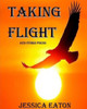 Taking Flight : And Other Poems
