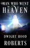 The Man Who Went To Heaven