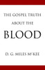 The Gospel Truth About The Blood