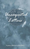 Unrequited Letters : A Poetry Collection By Alicia Bucci