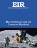 The Presidency And The Future Of Mankind : Executive Intelligence Review; Volume 44, Issue 51