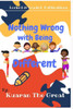 Nothing Wrong With Being Different