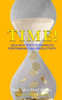Time! : Idea-Rich Tips For Enhanced Performance And Productivity