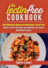 The Lectin Free Cookbook : 2018 Ultimate Quick And Delicious Lectin Free Recipes To Help You Reduce Inflammation, Lose Weight And Prevent Disease
