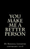 You Make Me A Better Person