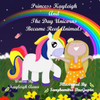 Princess Kayleigh : The Day Unicorns Became Real Animals