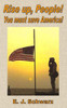 Rise Up, People! : You Must Save America!