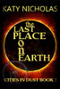 The Last Place On Earth: Cities In Dust Book Two