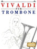 Vivaldi For Trombone : 10 Easy Themes For Trombone Beginner Book