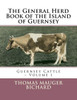 The General Herd Book Of The Island Of Guernsey : Guernsey Cattle - Volume 1