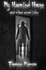 My Haunted House And Other Weird Tales