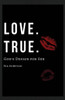 Love. True. : God'S Design For Sex