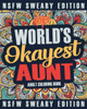 Worlds Okayest Aunt Coloring Book : A Sweary, Irreverent, Swear Word Aunt Coloring Book For Adults