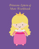 Princess Letters And More Workbook : Tracing Letters And Numbers Workbook With Activities (Blonde Princess)