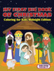 Toddler Coloring Books Ages 1-3:My First Big Book Of Christmas Coloring For Kids : A Festive And Fun Holiday Coloring Book For Kids With Christmas Trees, Santa Claus, Reindeer, Snowmen, Easy To Color, Simple And Joyful Scenes