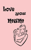 Love You Mum