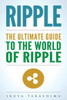 Ripple : The Ultimate Guide To The World Of Ripple Xrp, Ripple Investing, Ripple Coin, Ripple Cryptocurrency, Cryptocurrency