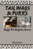 Tail Wags And Purrs : Happy Pet Adoption Stories