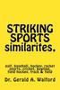 Striking Sports Similarites, Golf, Hockey, Baseball, Racket Sports, Etc : Golf, Baseball, Hockey, Racket Sports, Cricket, Bowling, Field Hockey, Track And Field