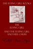 The Flying Girl Books : The Flying Girl And The Flying Girl And Her Chum