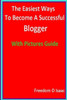 The Easiest Ways To Become A Successful Blogger With Pictures Guide : Blogging Made Easy