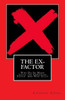 The Ex-Factor : Why Do So Many Leave The Christian Faith? And Why Stay?