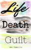 Life, Death, And Guilt