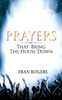 Prayers That Bring The House Down