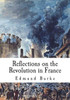Reflections On The Revolution In France : A Political Pamphlet