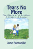 Tears No More : The Story Of A Brother, A Sister, A Savior