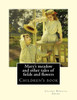 Mary'S Meadow And Other Tales Of Fields And Flowers. By : Juliana Horatia Ewing, Illustrated By: Gordon Browne: (Children'S Book ) Illustrated