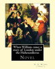 When William Came : A Story Of London Under The Hohenzollerns